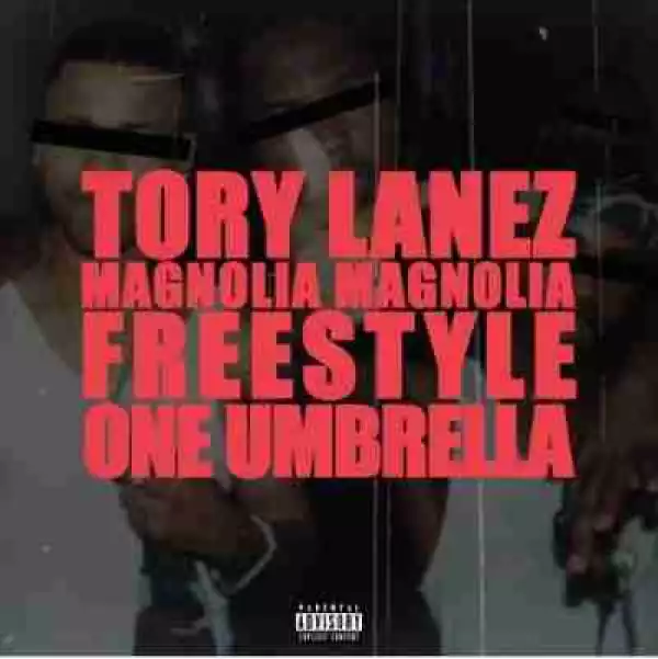 Tory Lanez - Magnolia (Freestyle)